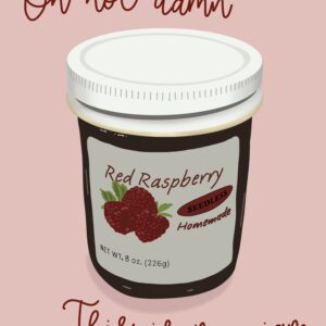 Drawing of a red raspberry jam jar on a light pink background with the words "oh hot damn, this is my jam"