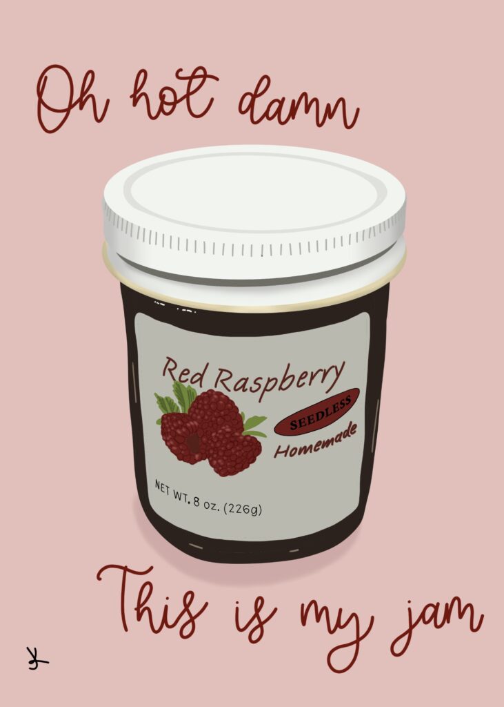 Drawing of a red raspberry jam jar on a light pink background with the words "oh hot damn, this is my jam"