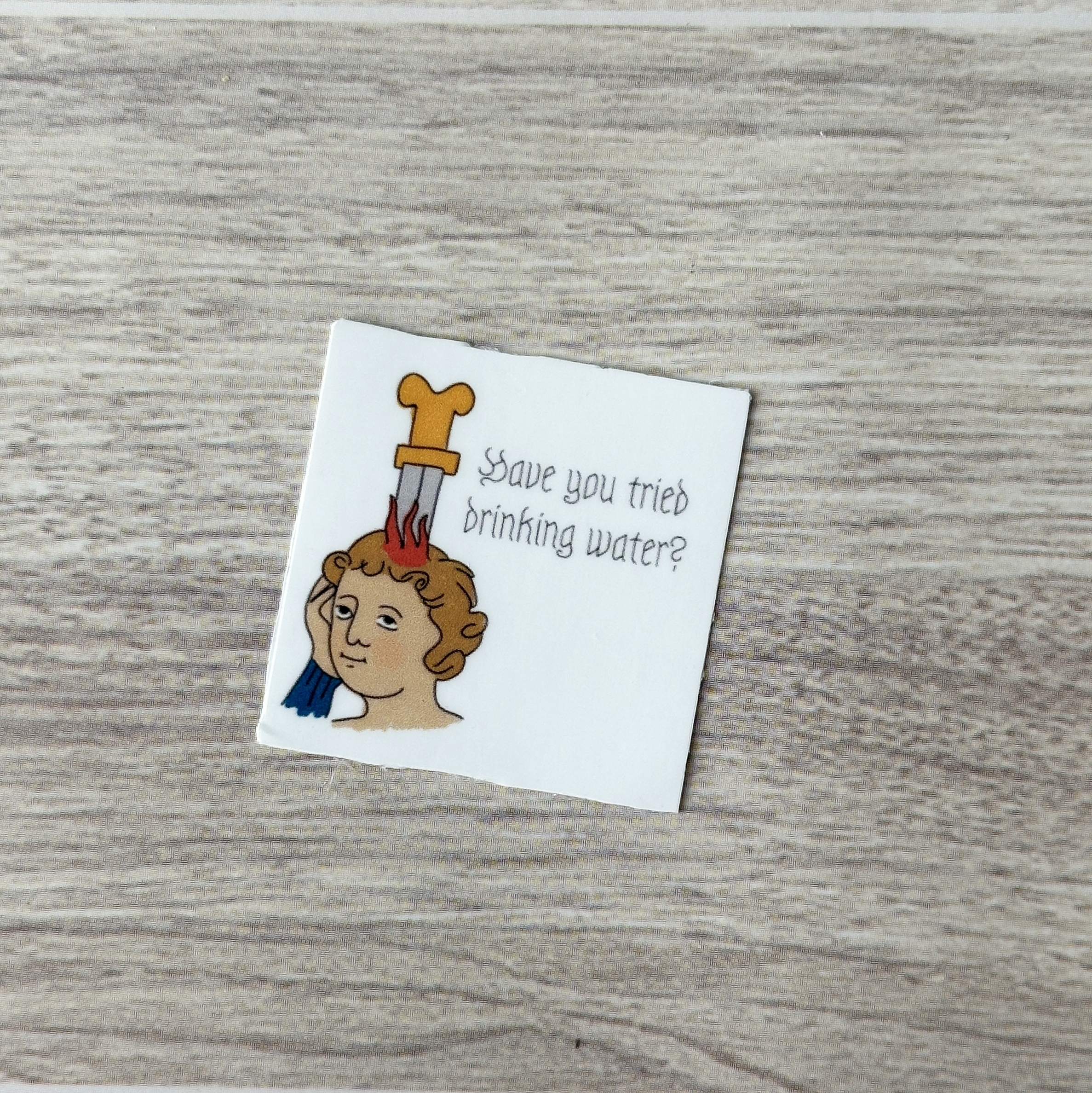 Have You Tried Drinking Water Vinyl Sticker