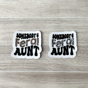 Somebody's Feral Aunt Vinyl Sticker