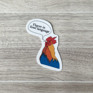 Fowl Language Rooster Vinyl Sticker
